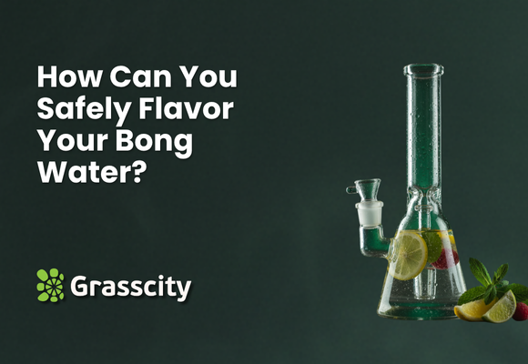 How Can You Safely Flavor Your Bong Water?